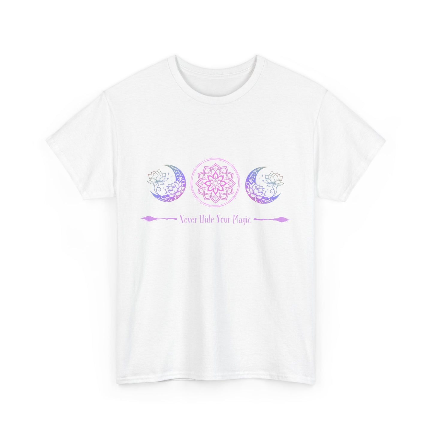 Never Hide Your Magic T-shirt