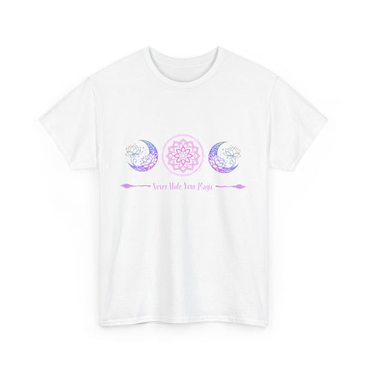 Never Hide Your Magic T-shirt