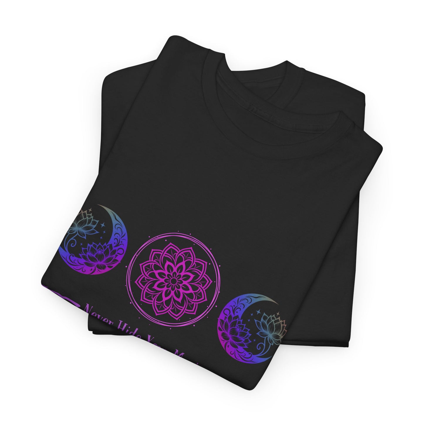Never Hide Your Magic T-shirt