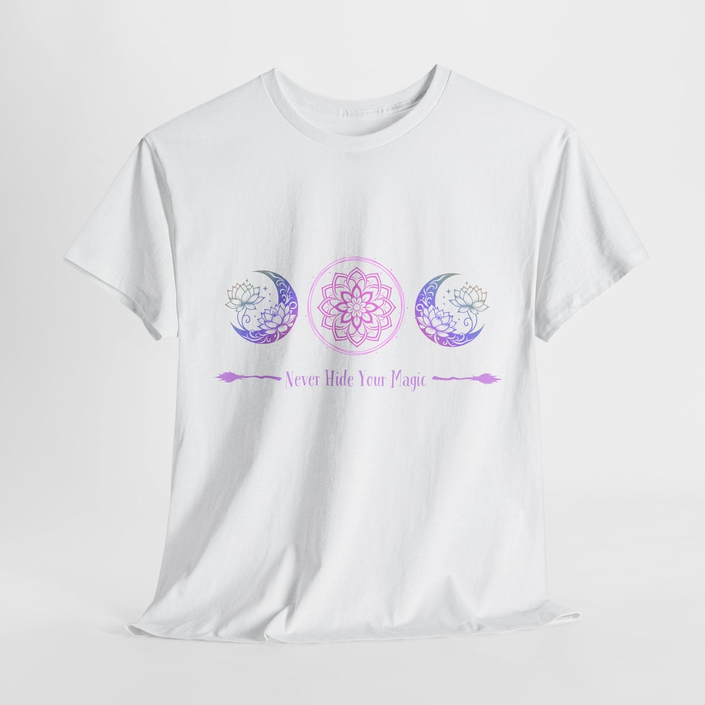 Never Hide Your Magic T-shirt