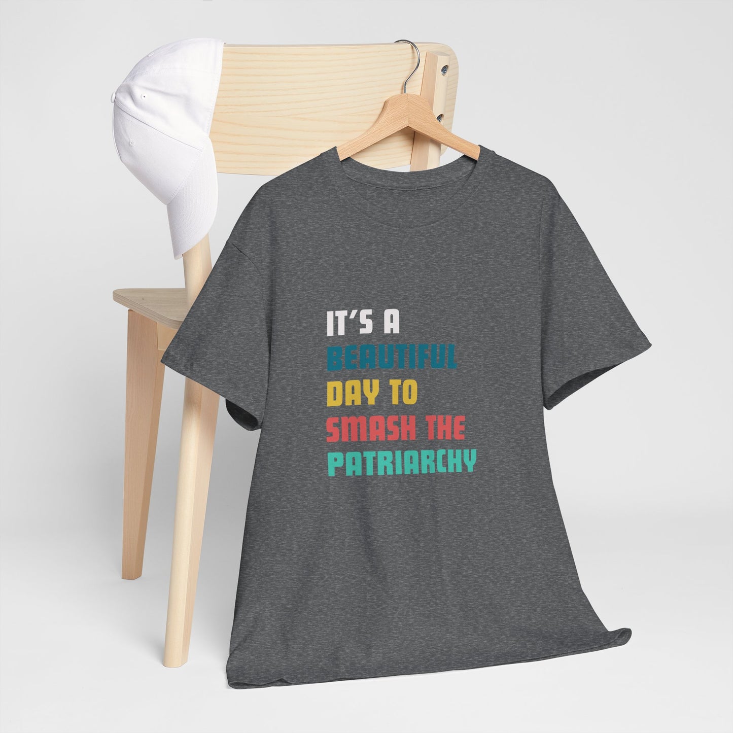 IT'S A BEAUTIFUL DAY TO SMASH THE PATRIARCHY T-shirt