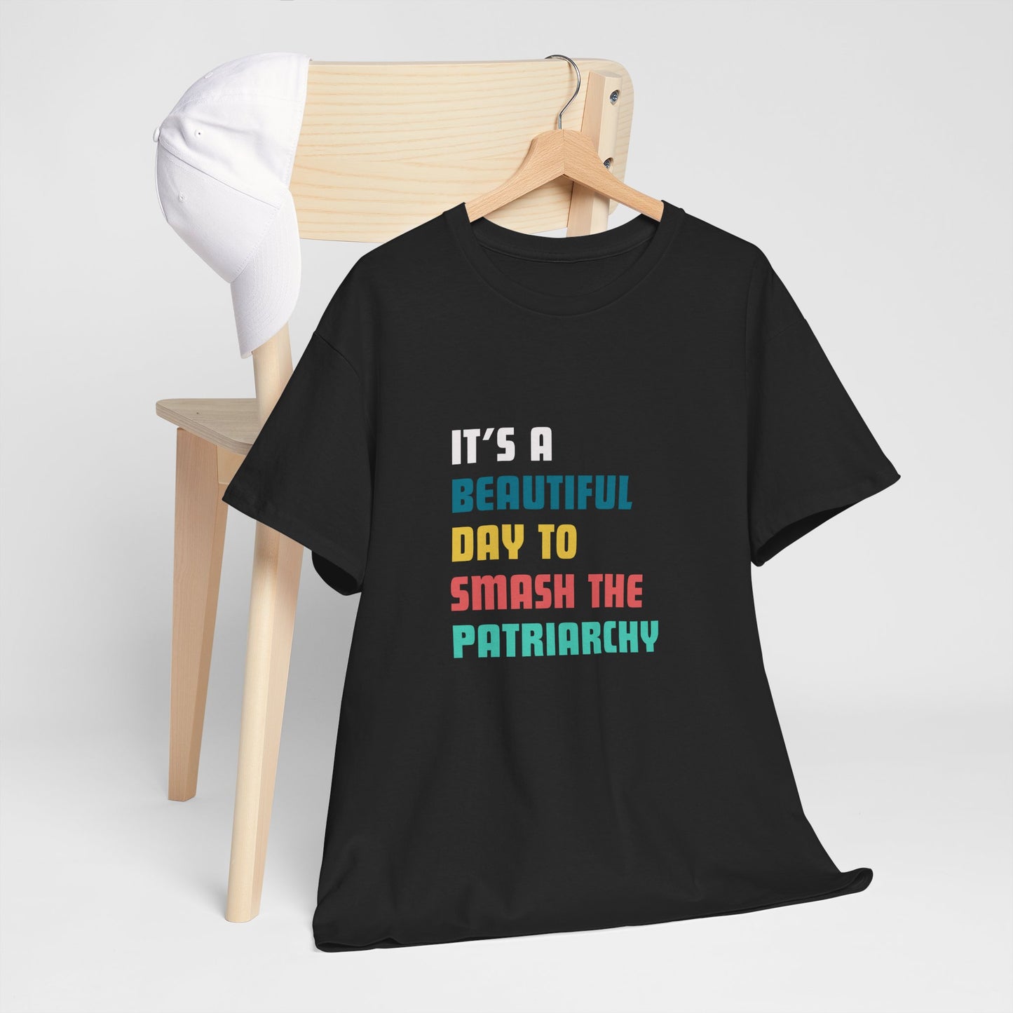 IT'S A BEAUTIFUL DAY TO SMASH THE PATRIARCHY T-shirt