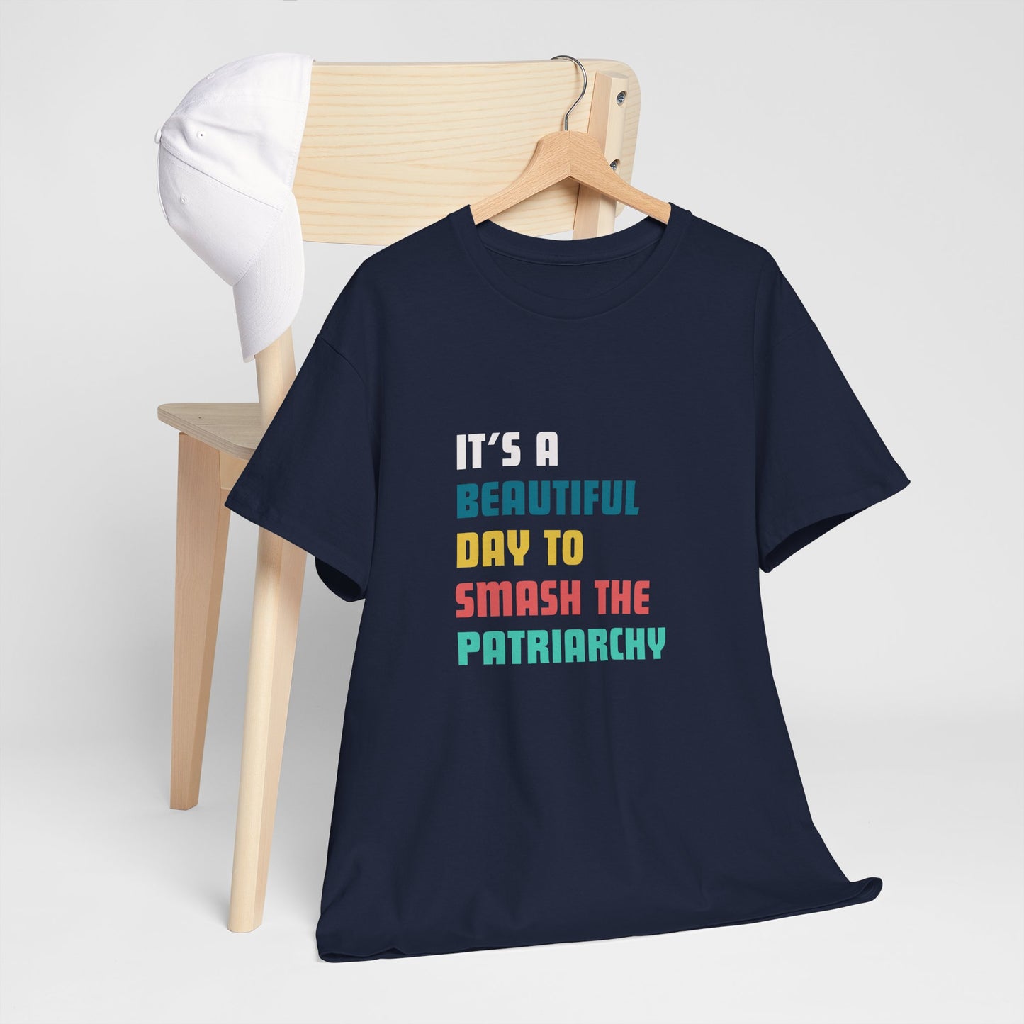 IT'S A BEAUTIFUL DAY TO SMASH THE PATRIARCHY T-shirt